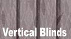 Vertical Blinds in vinyl and fabric.